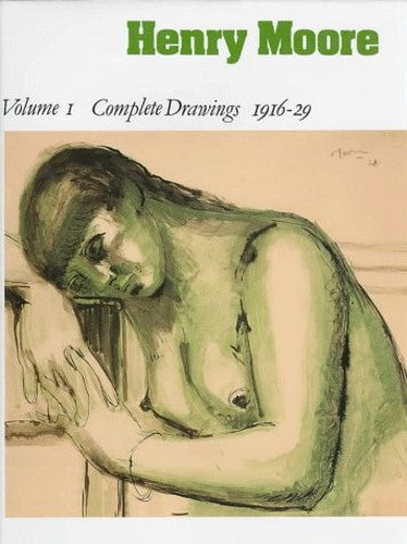 Henry Moore: Complete Drawings v.1