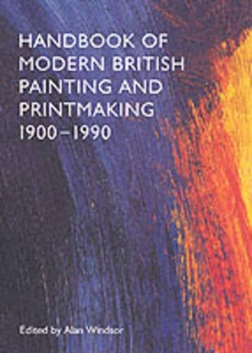 Handbook of Modern British Painting and Printmaking 1900-1990
