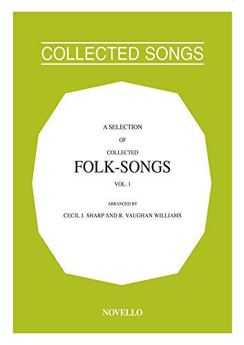 A Selection Of Collected Folk-Songs Volume 1