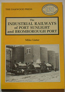 The Industrial Railways of Port Sunlight and Bromborough Port 