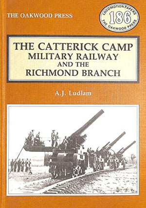 Catterick Camp Railway and the Richmond Branch