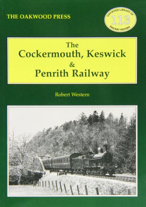The Cockermouth, Keswick and Penrith Railway
