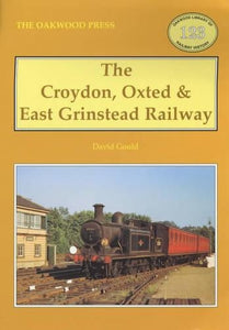 The Croydon, Oxted and East Grinstead Railway 