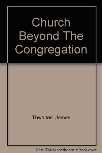 The Church beyond the Congregation