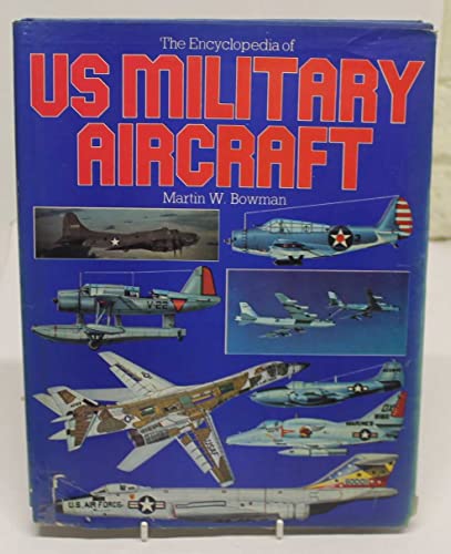 Encyclopaedia of United States Military Aircraft