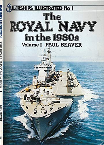 The Royal Navy in the 1980s - Warships Illustrated No. 1