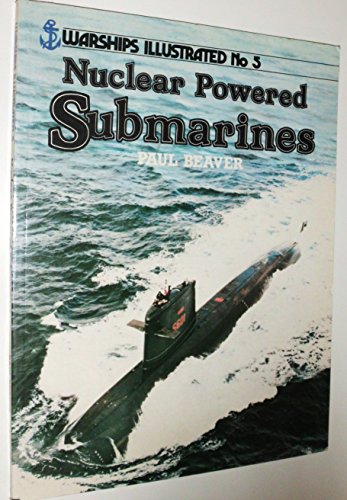 Nuclear Powered Submarines - Warships Illustrated No. 5