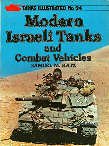 Modern Israeli Tanks and Combat Vehicles