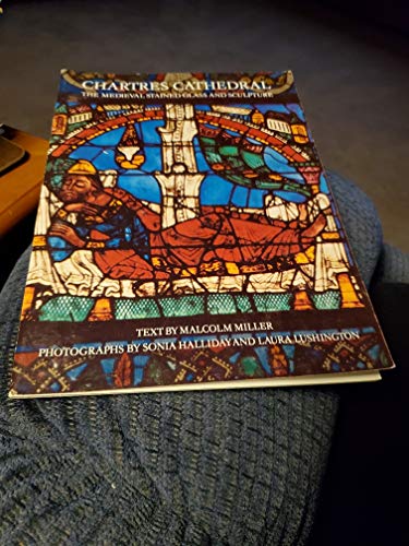 Chartres Cathedral - The Mediaeval Stained Glass and Sculpture