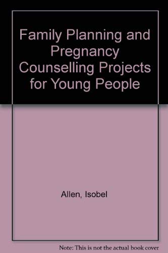 Family Planning and Pregnancy Counselling Projects for Young People