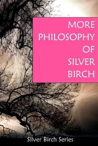 More Philosophy of "Silver Birch"