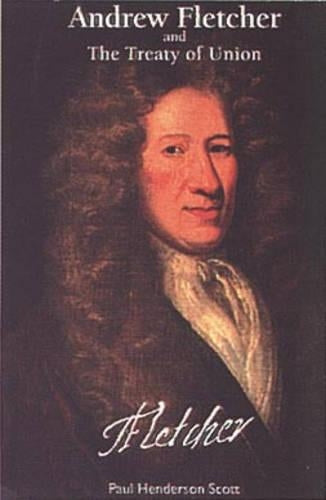 Andrew Fletcher and the Treaty of Union