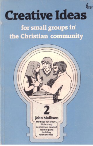 Creative Ideas for Small Groups in the Christian Community