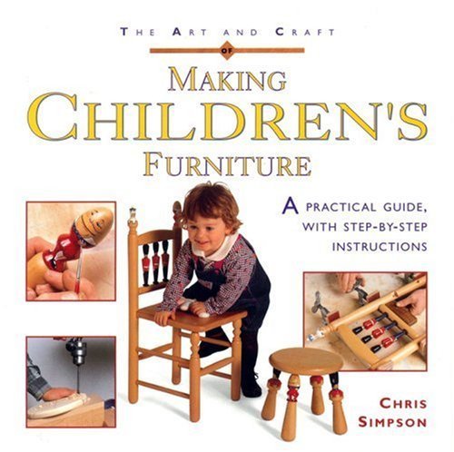 The Art and Craft of Making Children's Furniture