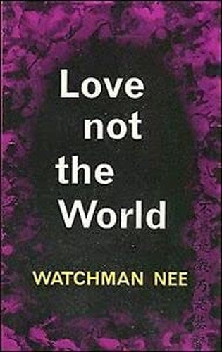 Love Not the World