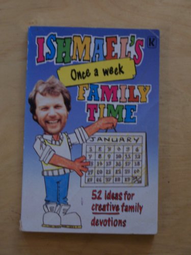 Ishmael's Once a Week Family Time