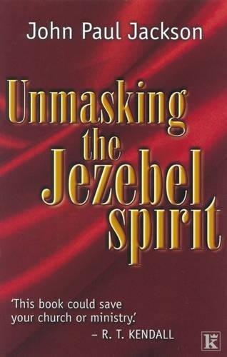 Unmasking the Jezebel Spirit