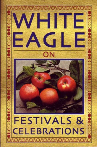 White Eagle on...Festivals and Celebrations