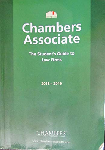 Chambers Associate 2018-2019 The Student's Guide to Law Firms