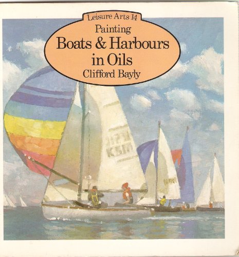 Boats and Harbours in Oils