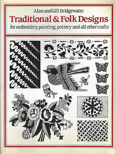 Traditional and Folk Design for Embroidery, Painting, Pottery and Other Crafts 