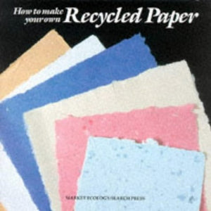 How to Make your own Recycled Paper 