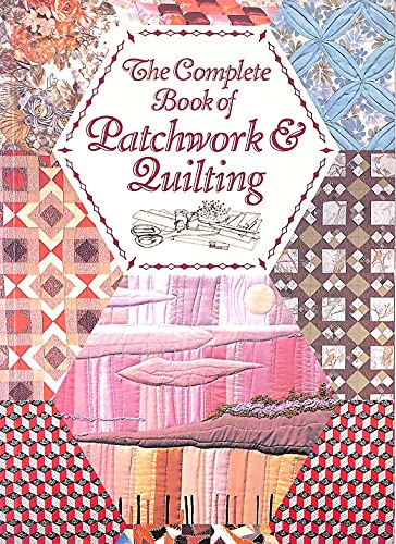 The Complete Book of Patchwork and Quilting