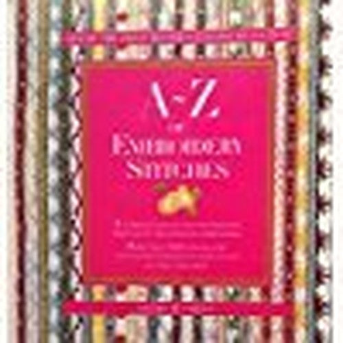 The A - Z of Embroidery Stitches