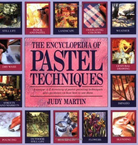The Encyclopedia of Pastel Techniques