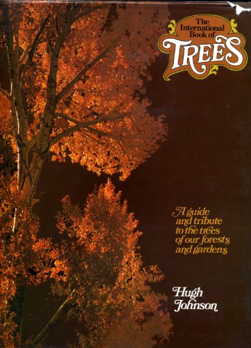 The international book of trees: A guide and a tribute to the trees of our forests and gardens