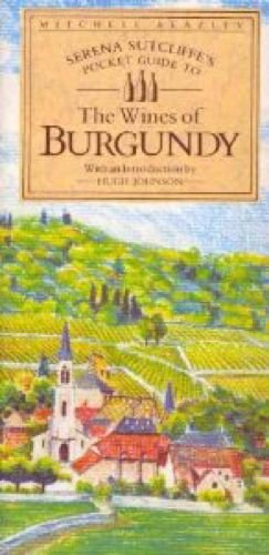 Serena Sutcliffe's Pocket Guide to the Wines of Burgundy
