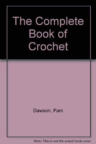 The Complete Book of Crochet