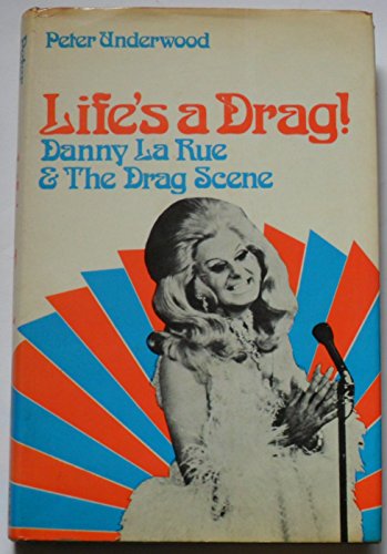 Life's a Drag!: Danny La Rue and the Drag Scene