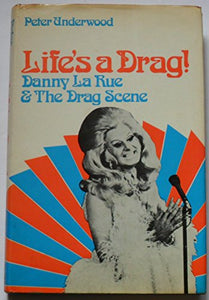 Life's a Drag!: Danny La Rue and the Drag Scene 