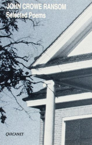Selected Poems: John Crowe Ransom