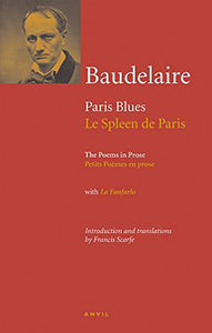 Charles Baudelaire: Paris Blues / Le Spleen De Paris 