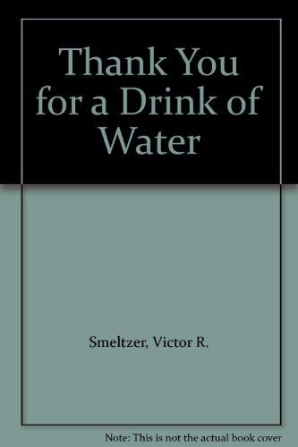 Thank You for a Drink of Water