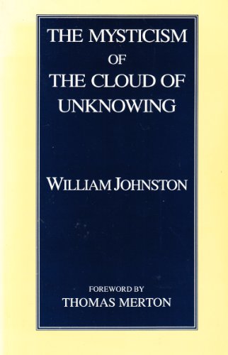 The Mysticism of the Cloud of Unknowing