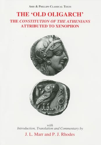 The The 'Old Oligarch' The Constitution of the Athenians Attributed to Xenophon