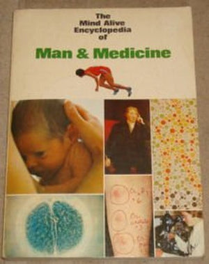 Mind Alive Encyclopaedia of Man and Medicine