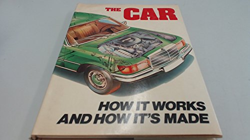 The car: How it works and how it's made