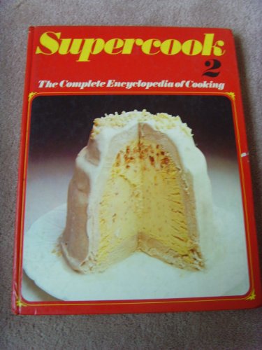 The Complete Encyclopedia of Cooking - Supercook - Volume 2