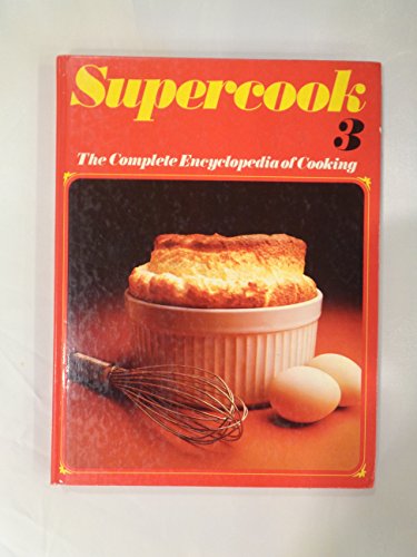 Supercook The Complete Encyclopedia of Cooking Volume 3