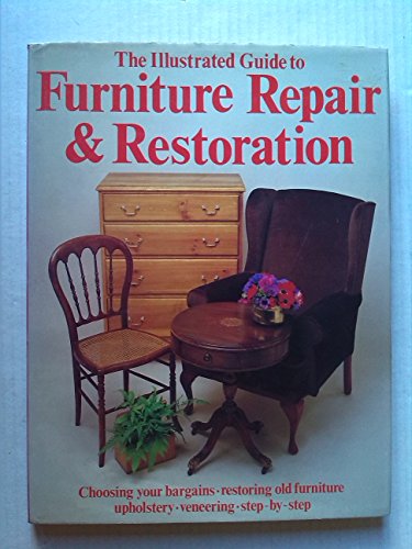 Illustrated Guide to Furniture Repair and Restoration
