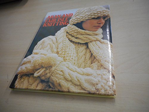 Aran and Fair Isle Knitting