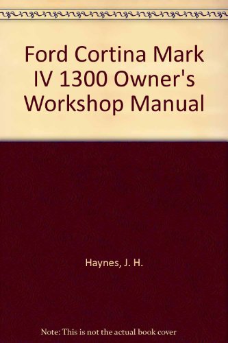 Ford Cortina Mark IV 1300 Owner's Workshop Manual