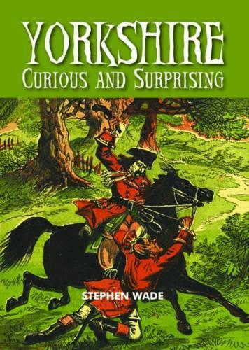 Yorkshire - Curious & Surprising