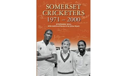 SOMERSET CRICKETERS 1971-2000