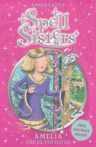 Spell Sisters: Amelia the Silver Sister