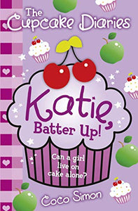 The Cupcake Diaries: Katie, Batter Up! 